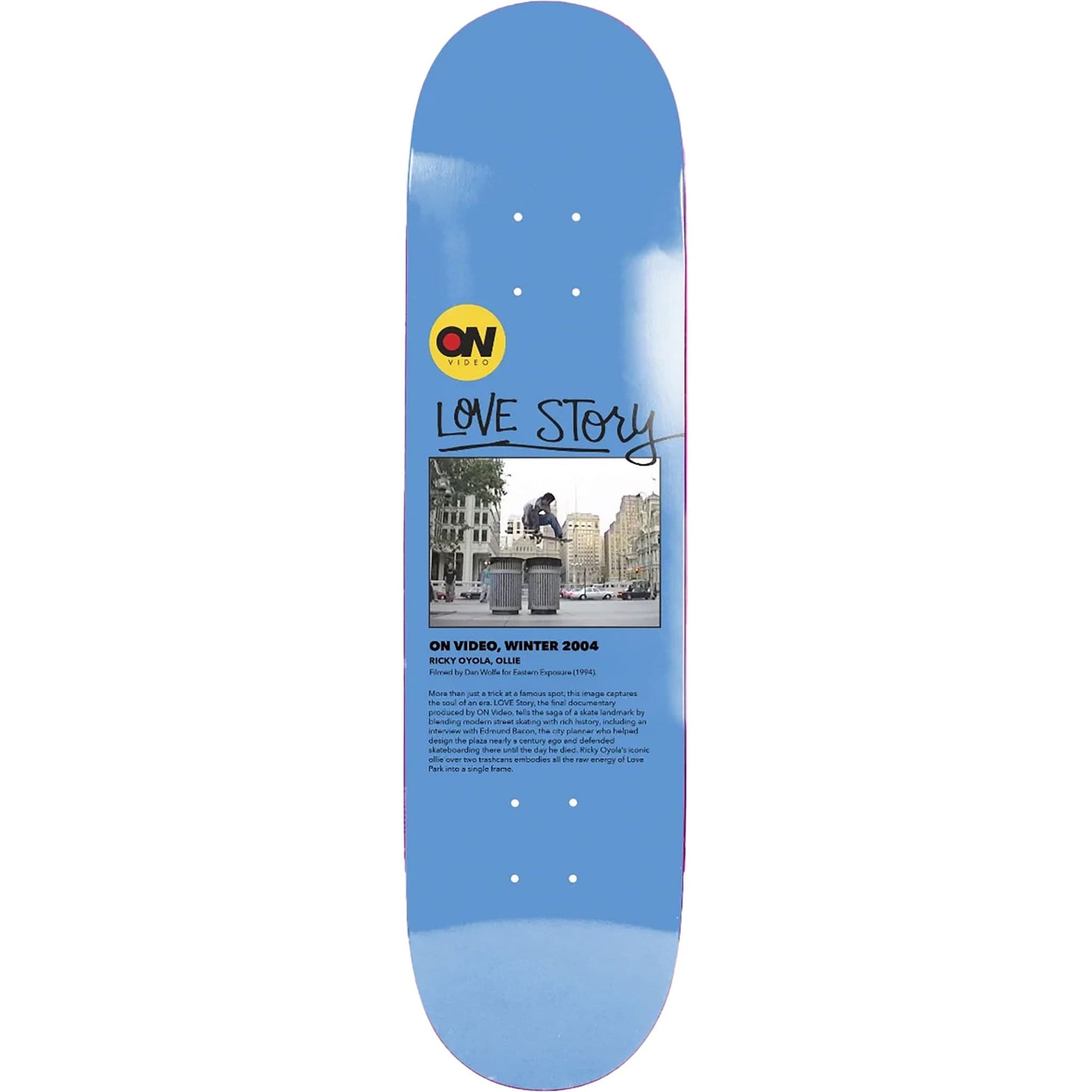 On Video Love Story EX7 Skateboard Deck 8.5"