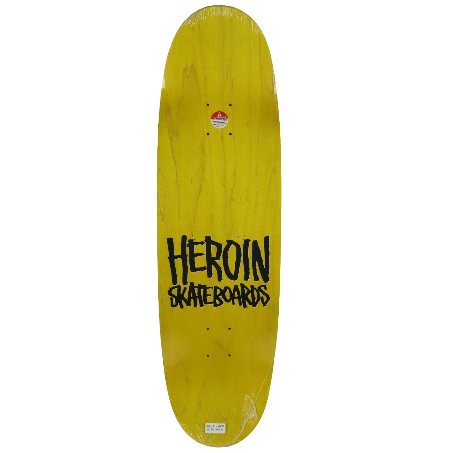 Heroin Skateboard Deck 28 Eggs Later 9.0" x 31.9"