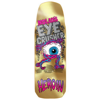 Heroin Skateboard Deck Nolan Houghton Eye Crusher Gold 10" x 30.85"