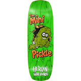 Heroin Mini Pickle Skateboard Deck 9.5"